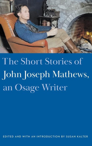 The Short Stories of John Joseph Mathews, an Osage Writer