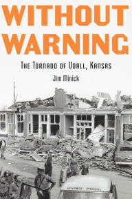 Download amazon kindle book as pdf Without Warning: The Tornado of Udall, Kansas 9781496231451 CHM DJVU