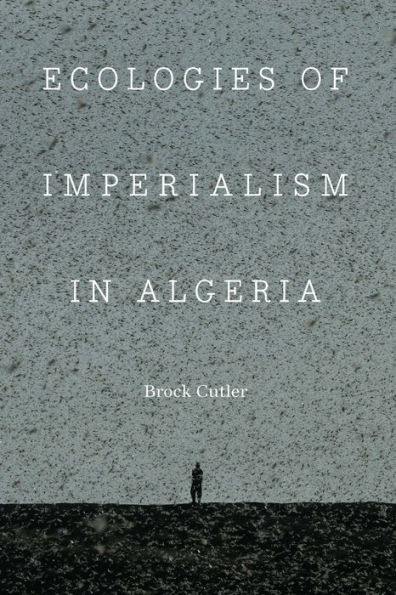 Ecologies of Imperialism Algeria