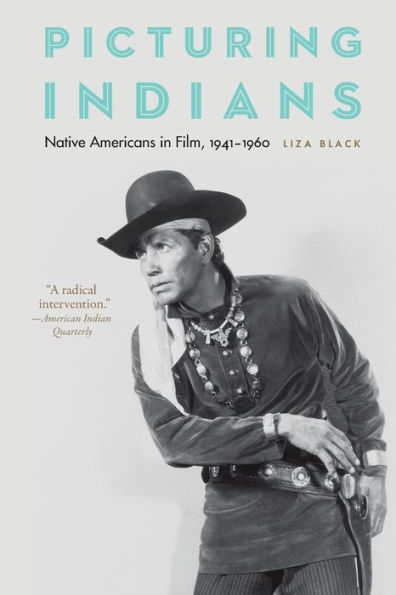 Picturing Indians: Native Americans Film, 1941-1960