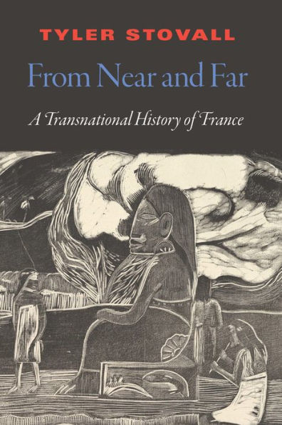 From Near and Far: A Transnational History of France