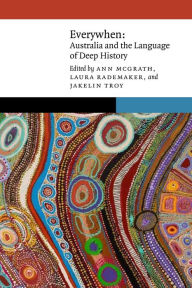 Title: Everywhen: Australia and the Language of Deep History, Author: Ann McGrath