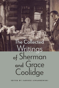 Title: The Collected Writings of Sherman and Grace Coolidge, Author: Sherman Coolidge