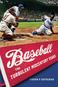 Free ebooks english literature download Baseball: The Turbulent Midcentury Years 9781496235374 by Steven P. Gietschier, Steven P. Gietschier in English