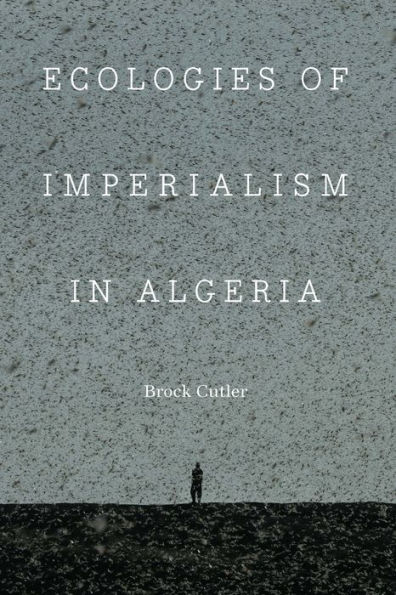Ecologies of Imperialism in Algeria