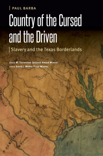 Country of the Cursed and Driven: Slavery Texas Borderlands