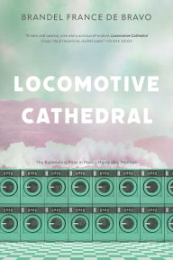 Title: Locomotive Cathedral, Author: Brandel France de Bravo
