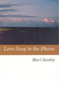 Title: Love Song to the Plains, Author: Mari Sandoz