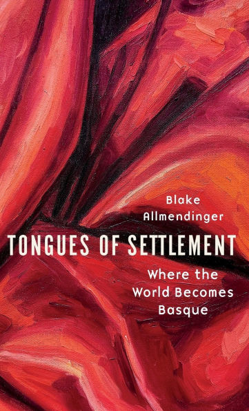 Tongues of Settlement: Where the World Becomes Basque