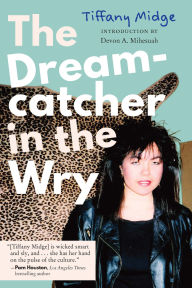 Title: The Dreamcatcher in the Wry, Author: Tiffany Midge