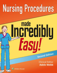 Title: Nursing Procedures Made Incredibly Easy! / Edition 2, Author: Lippincott  Williams & Wilkins