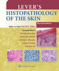 Title: Lever's Histopathology of the Skin, Author: David E. Elder