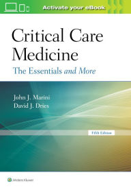 Books free download in pdf Critical Care Medicine: The Essentials and More 9781496302915 by John J Marini, David J Dries