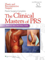 Title: Plastic Surgery Complete: The Clinical Masters of PRS- Breast Lift, Author: Rod J Rohrich