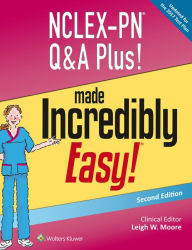 Title: NCLEX-PN Q&A Plus! Made Incredibly Easy!, Author: Leigh W. Moore MSN