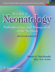 Title: Avery's Neonatology: Pathophysiology and Management of the Newborn, Author: Mhairi G. MacDonald