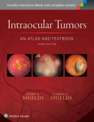 Title: Intraocular Tumors: An Atlas and Textbook / Edition 3, Author: Jerry A. Shields