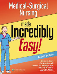 Title: Medical-Surgical Nursing Made Incredibly Easy / Edition 4, Author: Lippincott  Williams & Wilkins