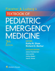 Title: Fleisher & Ludwig's Textbook of Pediatric Emergency Medicine, Author: Richard G. Bachur