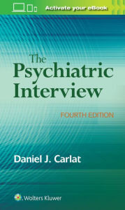 Title: The Psychiatric Interview / Edition 4, Author: Daniel Carlat