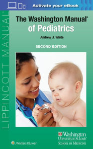 Title: The Washington Manual of Pediatrics, Author: Andrew J White MD