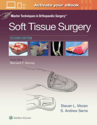 Title: Master Techniques in Orthopaedic Surgery: Soft Tissue Surgery / Edition 2, Author: Steven Moran MD