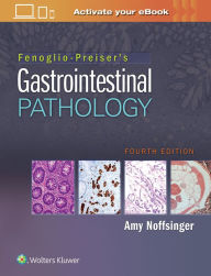 Title: Fenoglio-Preiser's Gastrointestinal Pathology / Edition 4, Author: Amy E. Noffsinger MD