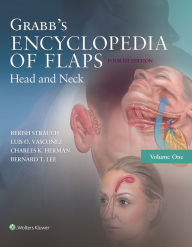 Title: Grabb's Encyclopedia of Flaps: Head and Neck, Author: Berish Strauch