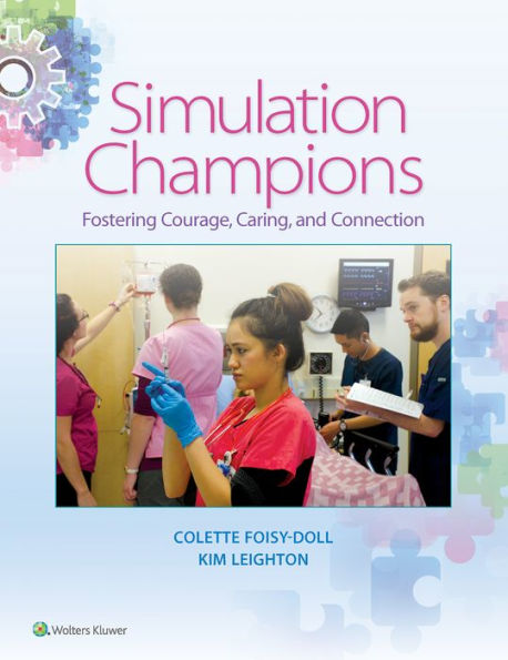 Simulation Champions: Fostering Courage, Caring, and Connection / Edition 1