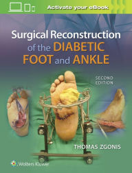 Title: Surgical Reconstruction of the Diabetic Foot and Ankle / Edition 2, Author: Thomas Zgonis DPM