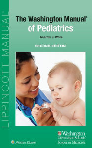 Title: The Washington Manual of Pediatrics, Author: Andrew J. White