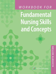Title: Workbook for Fundamental Nursing Skills and Concepts / Edition 11, Author: Barbara Kuhn Timby RN