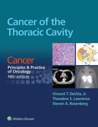 Title: Cancer of the Thoracic Cavity: Cancer: Principles & Practice of Oncology, 10th edition, Author: Vincent DeVita