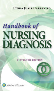 Title: Handbook of Nursing Diagnosis / Edition 15, Author: Lynda Juall Carpenito RN