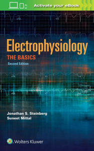 Title: Electrophysiology: The Basics: The Basics / Edition 2, Author: Jonathan S. Steinberg MD