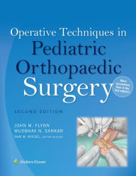 Mobile ebooks free download txt Operative Techniques in Pediatric Orthopaedic Surgery PDF by John M. Flynn, Wudbhav N. Sankar (English literature) 9781451193084