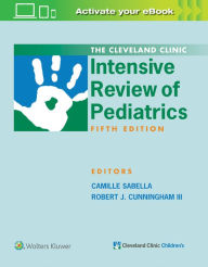 Title: The Cleveland Clinic Intensive Review of Pediatrics, Author: Camille Sabella M.D.