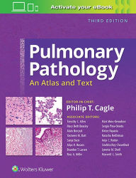Title: Pulmonary Pathology: An Atlas and Text / Edition 3, Author: Philip T. Cagle MD