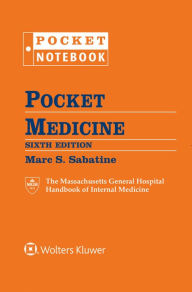 Title: Pocket Medicine: The Massachusetts General Hospital Handbook of Internal Medicine / Edition 6, Author: Marc S Sabatine MD MPH