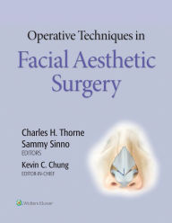 Title: Operative Techniques in Facial Aesthetic Surgery, Author: Charles H. Thorne