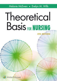 Title: Theoretical Basis for Nursing / Edition 5, Author: Melanie McEwen PhD