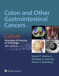 Title: Colon and Other Gastrointestinal Cancers: Cancer: Principles & Practice of Oncology, 10th edition, Author: Vincent T. DeVita