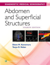 Title: Abdomen and Superficial Structures / Edition 4, Author: Diane Kawamura