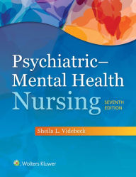 Title: Psychiatric Mental Health Nursing / Edition 7, Author: Sheila L. Videbeck PhD,RN