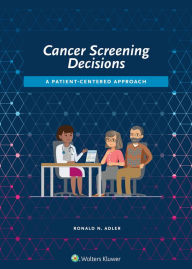 Title: Cancer Screening Decisions: A Patient-Centered Approach, Author: Ronald Adler MD