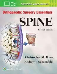 Title: Orthopaedic Surgery Essentials: Spine, Author: Christopher M. Bono