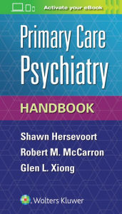 Title: Primary Care Psychiatry Handbook, Author: Shawn Hersevoort MD