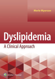 Title: Dyslipidemia: A Clinical Approach, Author: Merle Myerson
