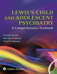 Title: Lewis's Child and Adolescent Psychiatry: A Comprehensive Textbook, Author: Andrés Martin