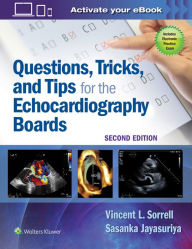 Title: Questions, Tricks, and Tips for the Echocardiography Boards / Edition 2, Author: Vincent L. Sorrell MD